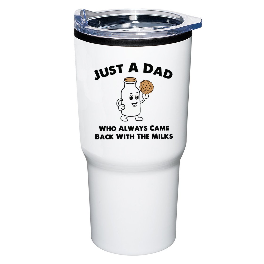 Just A Dad Who Always Came Back With The Milk Tumbler