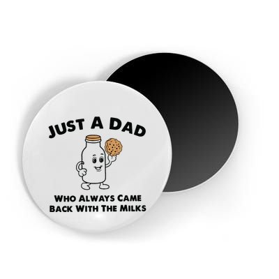 Just A Dad Who Always Came Back With The Milk Magnet