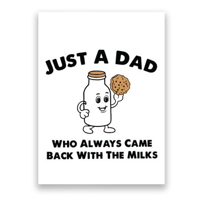 Just A Dad Who Always Came Back With The Milk Poster