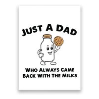 Just A Dad Who Always Came Back With The Milk Poster