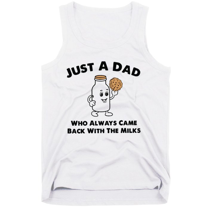 Just A Dad Who Always Came Back With The Milk Tank Top