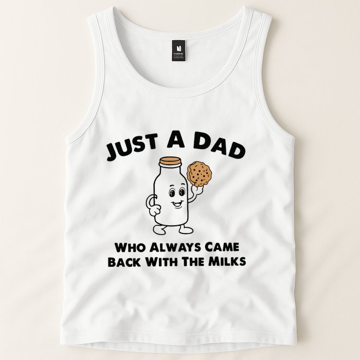 Just A Dad Who Always Came Back With The Milk Tank Top