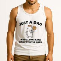 Just A Dad Who Always Came Back With The Milk Tank Top