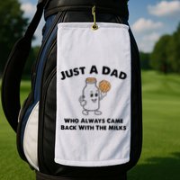 Just A Dad Who Always Came Back With The Milk Golf Towel
