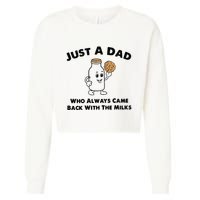 Just A Dad Who Always Came Back With The Milk Cropped Pullover Crew