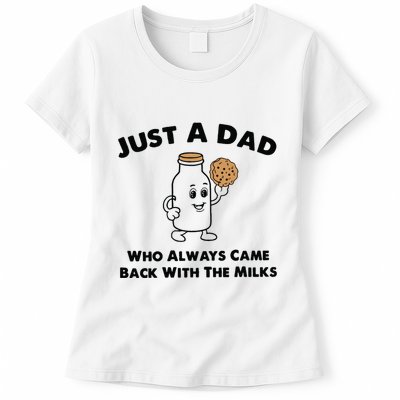 Just A Dad Who Always Came Back With The Milk Womens T-Shirt