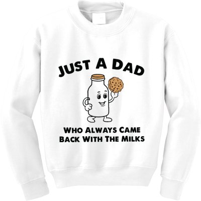 Just A Dad Who Always Came Back With The Milk Kids Sweatshirt