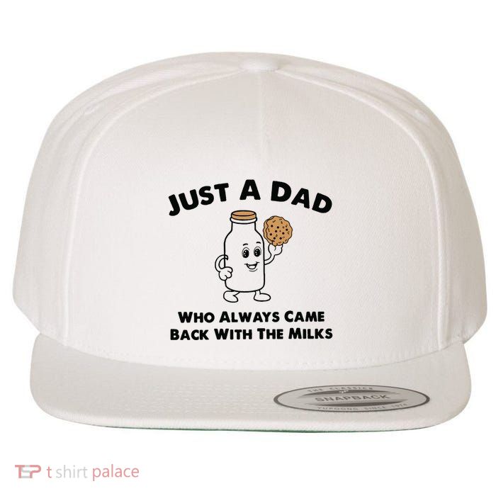 Just A Dad Who Always Came Back With The Milk Wool Snapback Cap