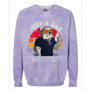 Just A Dad Who Always Came Back With The Milk FatherS Day Colorblast Crewneck Sweatshirt