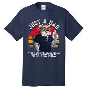 Just A Dad Who Always Came Back With The Milk FatherS Day Tall T-Shirt