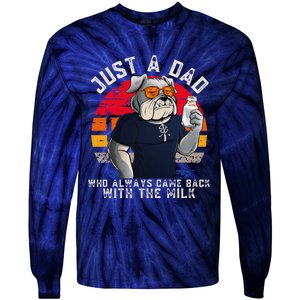 Just A Dad Who Always Came Back With The Milk FatherS Day Tie-Dye Long Sleeve Shirt