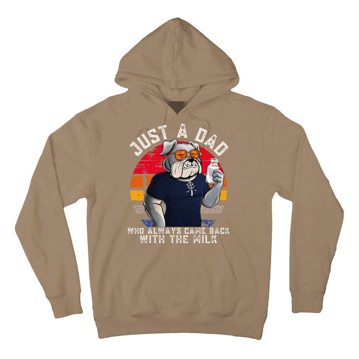 Just A Dad Who Always Came Back With The Milk FatherS Day Hoodie