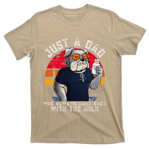 Just A Dad Who Always Came Back With The Milk FatherS Day T-Shirt