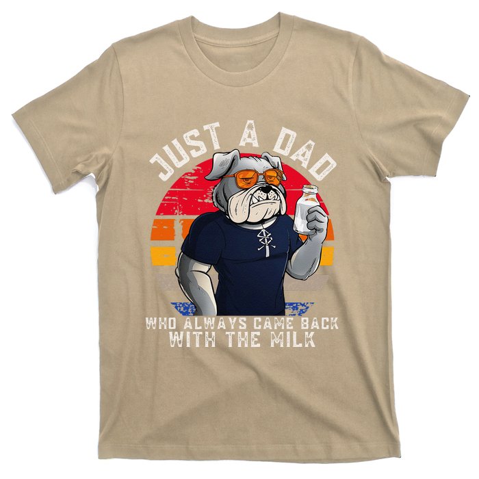 Just A Dad Who Always Came Back With The Milk FatherS Day T-Shirt