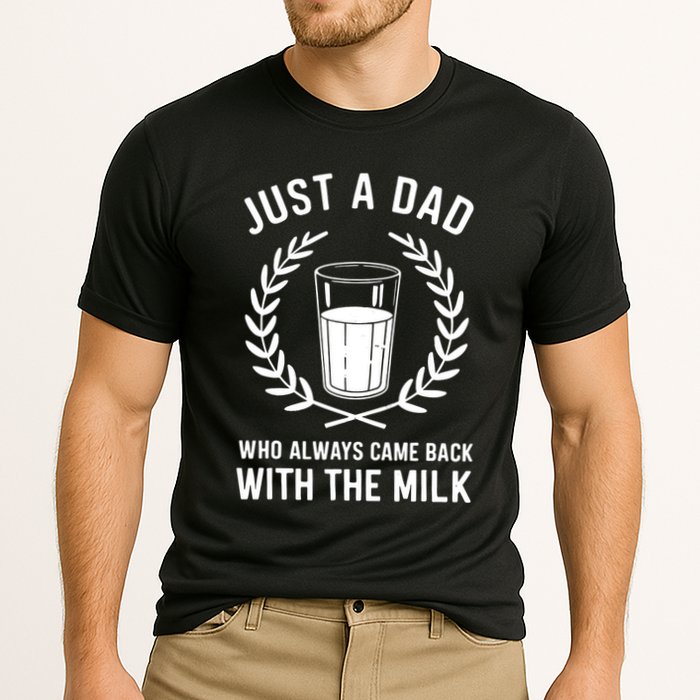 Just A Dad Who Always Came Back With The Milk Fathers Day Cooling Performance Crew T-Shirt