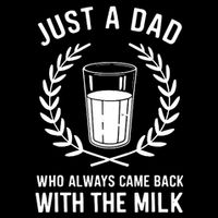 Just A Dad Who Always Came Back With The Milk Fathers Day Sweatshirt