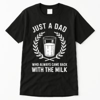 Just A Dad Who Always Came Back With The Milk Fathers Day Tall T-Shirt