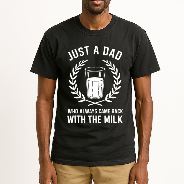 Just A Dad Who Always Came Back With The Milk Fathers Day Tall T-Shirt