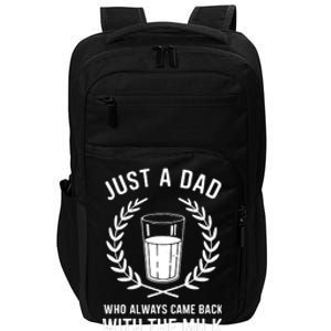 Just A Dad Who Always Came Back With The Milk Fathers Day Impact Tech Backpack