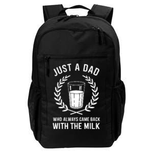 Just A Dad Who Always Came Back With The Milk Fathers Day Daily Commute Backpack