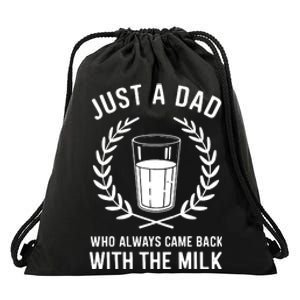 Just A Dad Who Always Came Back With The Milk Fathers Day Drawstring Bag