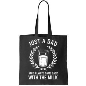 Just A Dad Who Always Came Back With The Milk Fathers Day Tote Bag