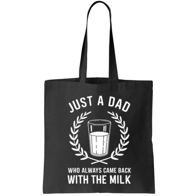 Just A Dad Who Always Came Back With The Milk Fathers Day Bag