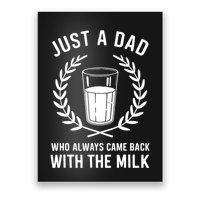 Just A Dad Who Always Came Back With The Milk Fathers Day Poster