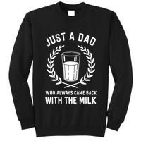 Just A Dad Who Always Came Back With The Milk Fathers Day Tall Sweatshirt