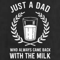 Just A Dad Who Always Came Back With The Milk Fathers Day 25L Jumbo Tote