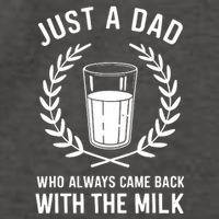 Just A Dad Who Always Came Back With The Milk Fathers Day Vector Backpack