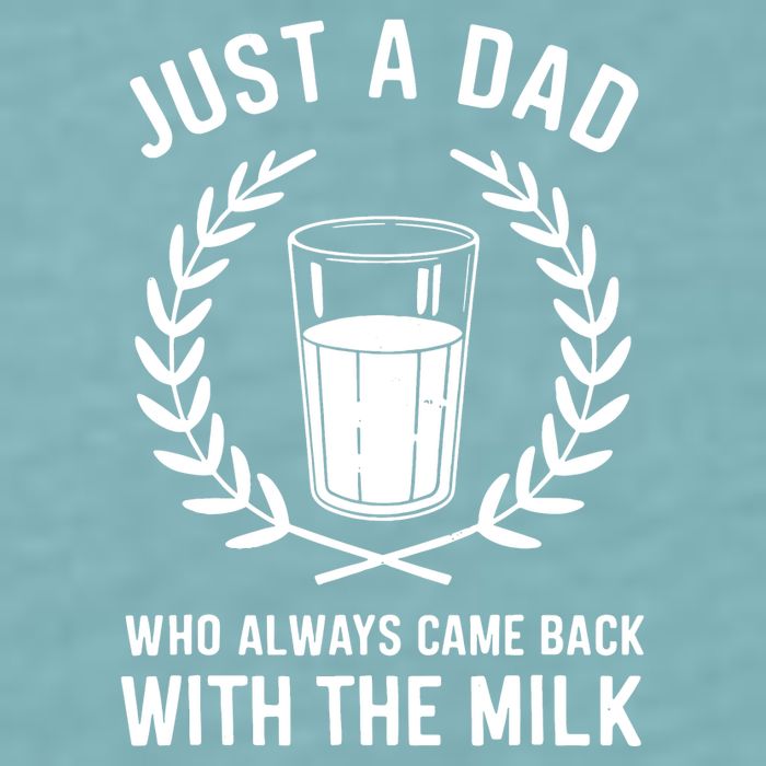 Just A Dad Who Always Came Back With The Milk Fathers Day Sueded Cloud Jersey T-Shirt