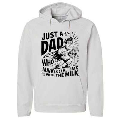 Just A Dad Who Always Came Back With The Milk Fathers Day Performance Fleece Hoodie