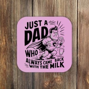 Just A Dad Who Always Came Back With The Milk Fathers Day Coaster