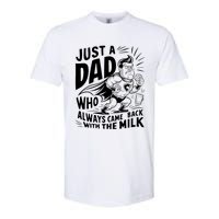 Just A Dad Who Always Came Back With The Milk Fathers Day Softstyle CVC T-Shirt