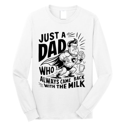 Just A Dad Who Always Came Back With The Milk Fathers Day Long Sleeve Shirt