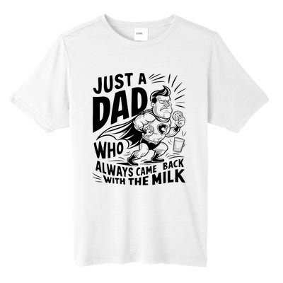 Just A Dad Who Always Came Back With The Milk Fathers Day Tall Fusion ChromaSoft Performance T-Shirt