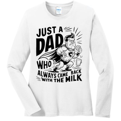 Just A Dad Who Always Came Back With The Milk Fathers Day Ladies Long Sleeve Shirt