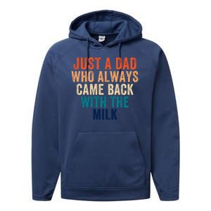 Just A Dad Who Always Came Back With The Milk Funny Dad Best Dad Ever Performance Fleece Hoodie