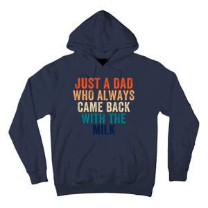 Just A Dad Who Always Came Back With The Milk Funny Dad Best Dad Ever Tall Hoodie