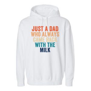 Just A Dad Who Always Came Back With The Milk Funny Dad Best Dad Ever Garment-Dyed Fleece Hoodie