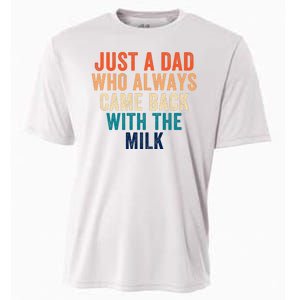 Just A Dad Who Always Came Back With The Milk Funny Dad Best Dad Ever Cooling Performance Crew T-Shirt