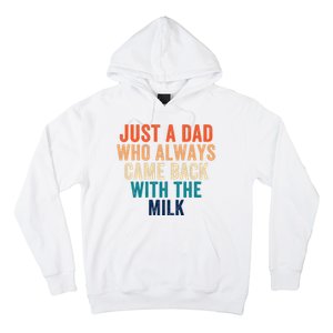 Just A Dad Who Always Came Back With The Milk Funny Dad Best Dad Ever Hoodie