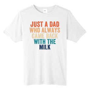 Just A Dad Who Always Came Back With The Milk Funny Dad Best Dad Ever Tall Fusion ChromaSoft Performance T-Shirt