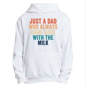 Just A Dad Who Always Came Back With The Milk Funny Dad Best Dad Ever Urban Pullover Hoodie