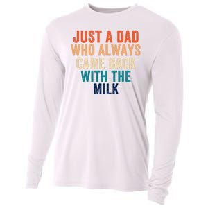 Just A Dad Who Always Came Back With The Milk Funny Dad Best Dad Ever Cooling Performance Long Sleeve Crew