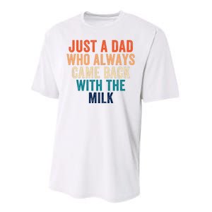 Just A Dad Who Always Came Back With The Milk Funny Dad Best Dad Ever Performance Sprint T-Shirt