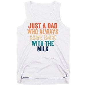 Just A Dad Who Always Came Back With The Milk Funny Dad Best Dad Ever Tank Top