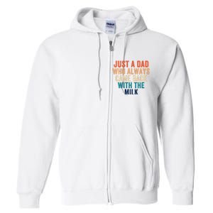 Just A Dad Who Always Came Back With The Milk Funny Dad Best Dad Ever Full Zip Hoodie