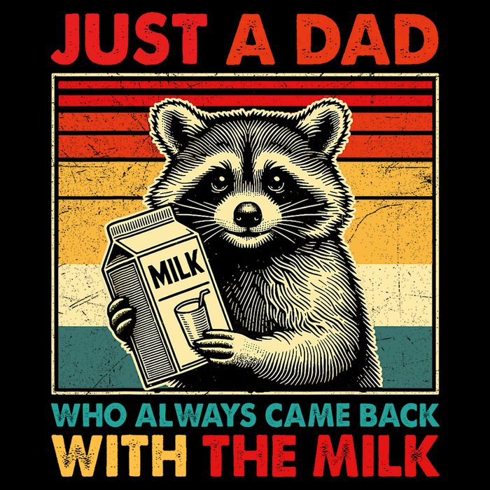 Just A Dad Who Always Came Back With The Milk Fathers Day  Tall Sweatshirt